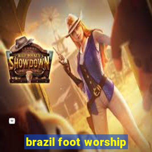 brazil foot worship